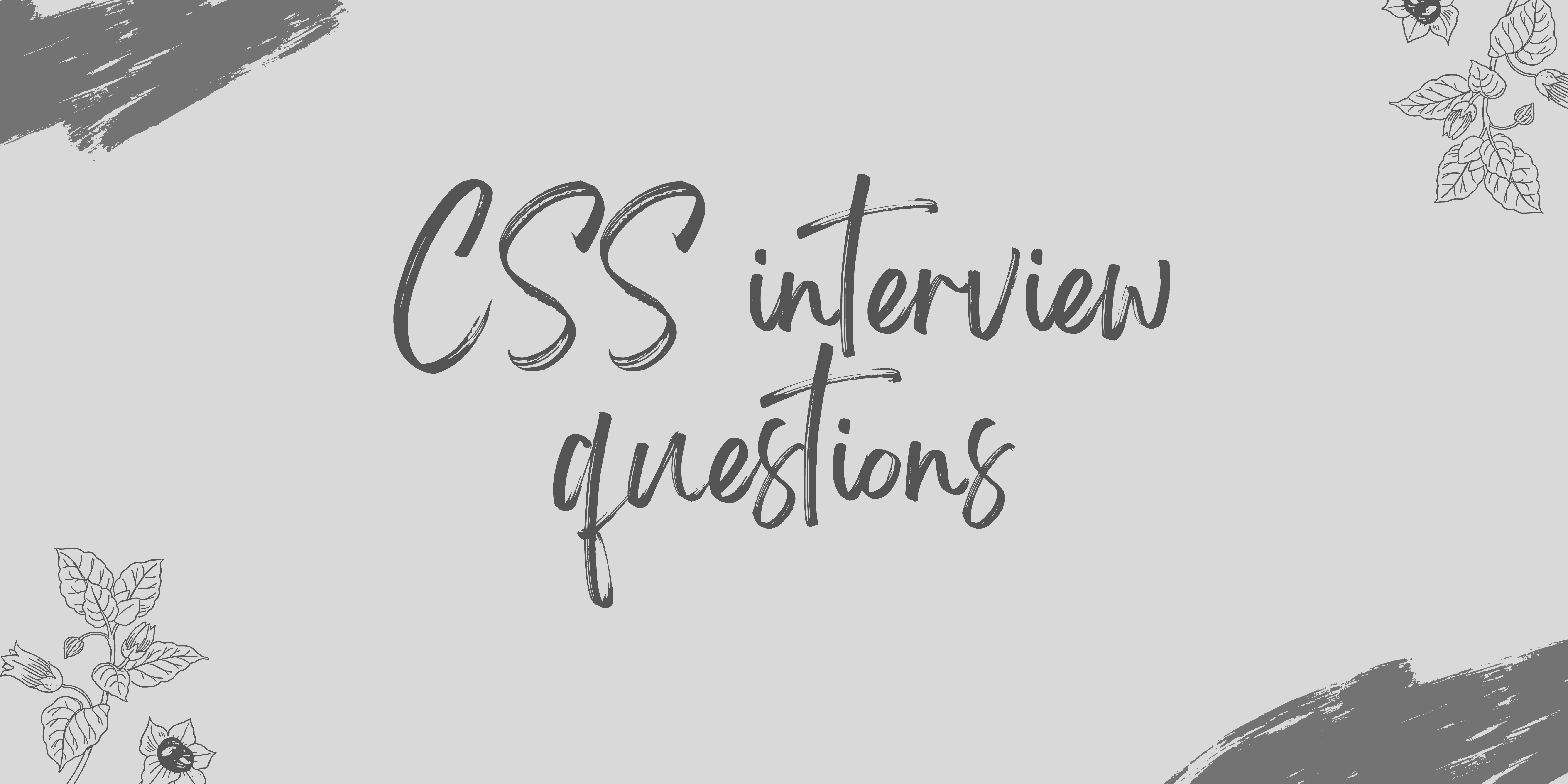 CSS Interview Questions, questions and answers