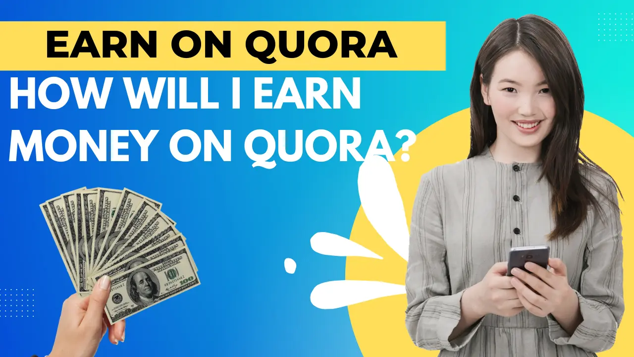 How will I earn money on Quora?