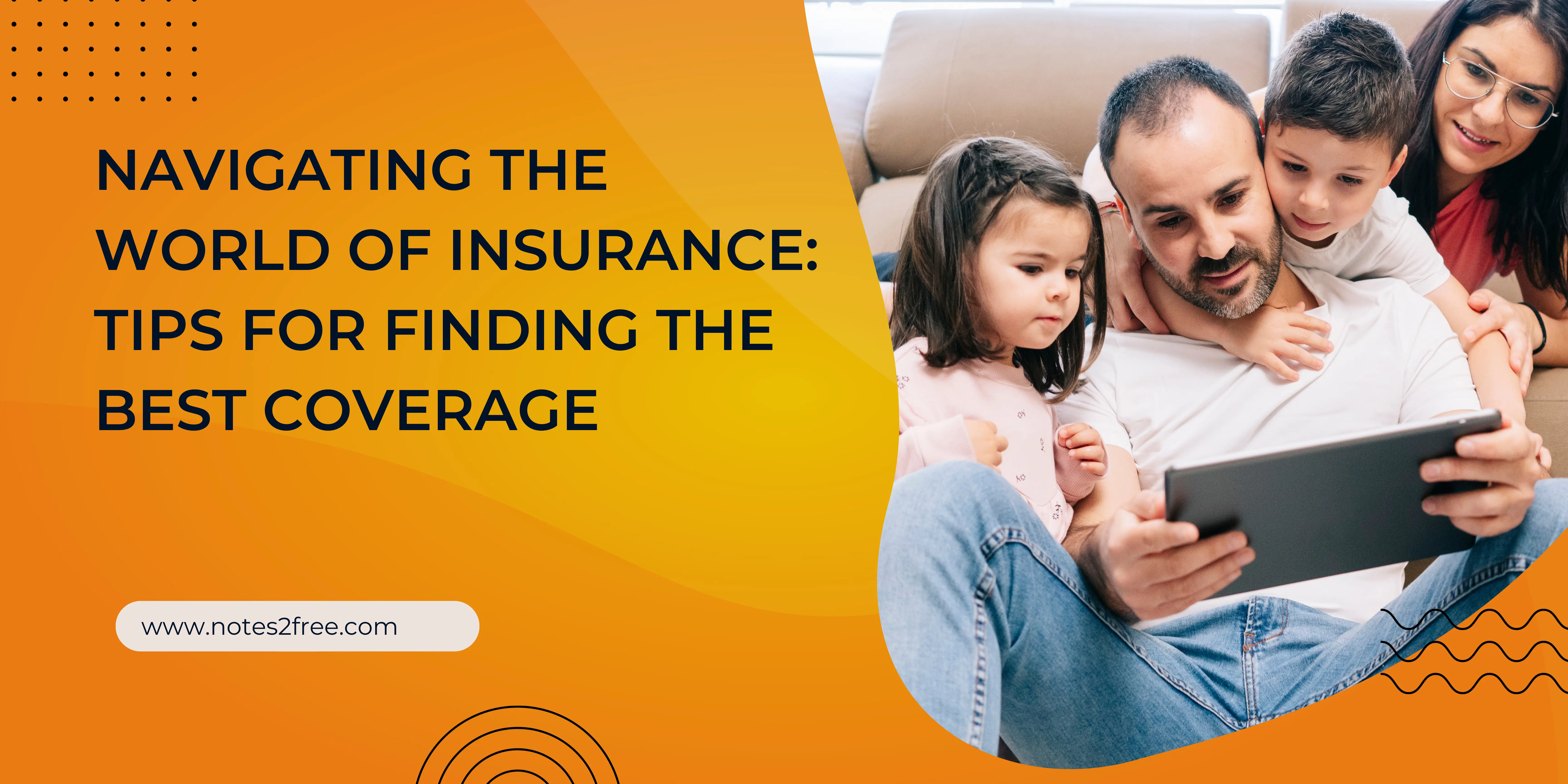Navigating the World of Insurance: Tips for Finding the Best Coverage