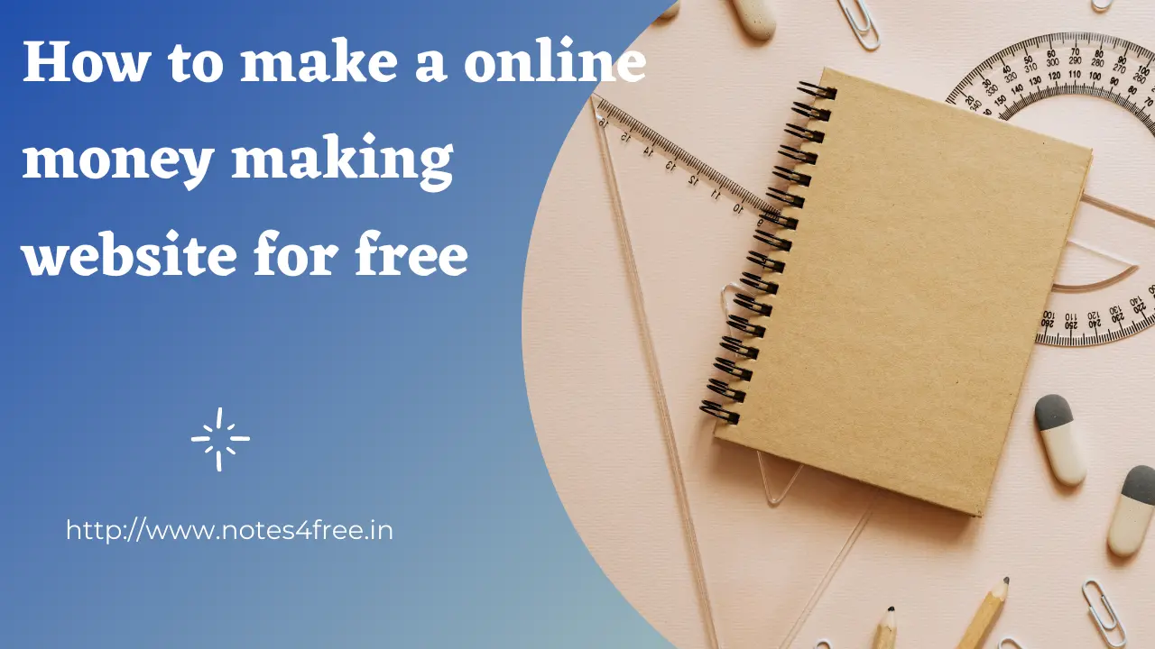 How to make a online money making website for free