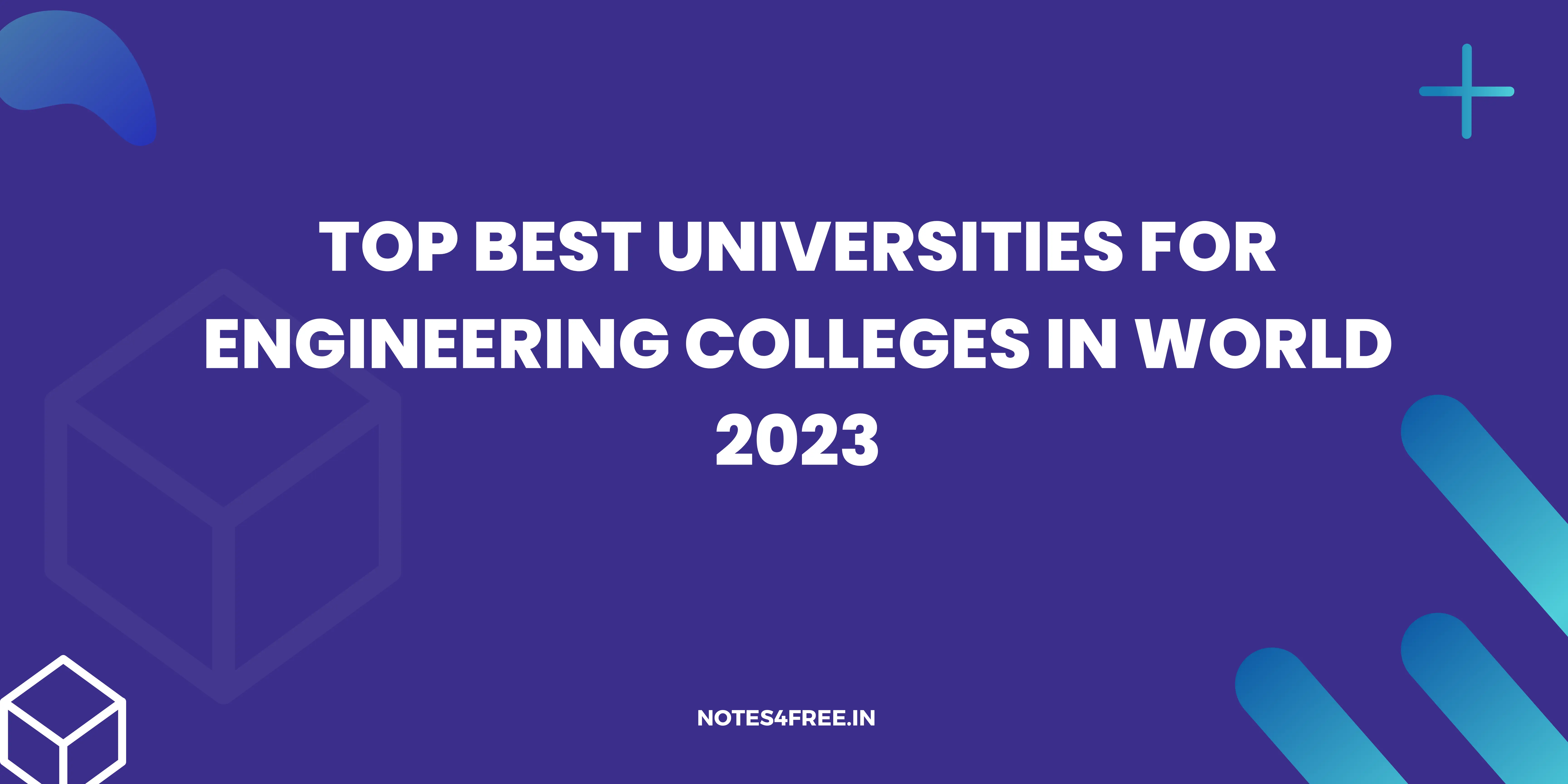 Top Best Universities for Engineering Colleges in World 2023